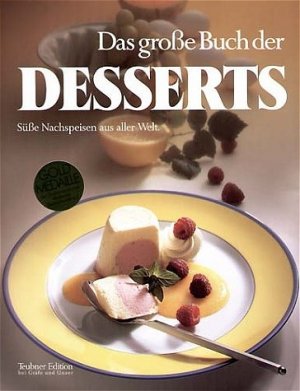 ISBN 9783774269705: Das große Buch der Desserts (Teubner Sonderleistung) Teubner, Christian und Schönfeldt, Sybil