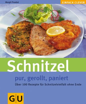 ISBN 9783774269910: Schnitzel pur, gerollt, paniert