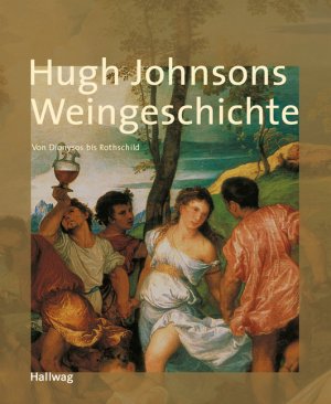 ISBN 9783774272361: Weingeschichte, Hugh Johnsons