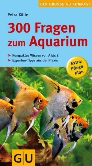 ISBN 9783774273696: 300 Fragen zum Aquarium (GU Der große Kompass)