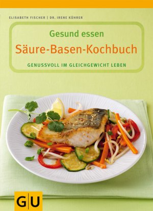 ISBN 9783774287983: Säure-Basen-Kochbuch