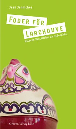 gebrauchtes Buch – Heimatverein AltKöln e – Foder för Laachduve: Kölsche Verzällcher un Gedeechte: Kölsche Verzällcher un Gedeechte. Hrsg.: Heimatverein Alt-Köln