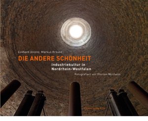 ISBN 9783774304666: Die andere Schönheit - Industriekultur in Nordrhein-Westfalen