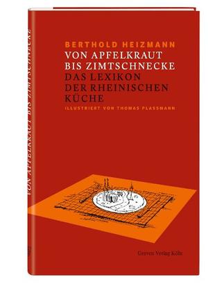 ISBN 9783774304772: Von Apfelkraut bis Zimtschnecke - Das Lexikon der Rheinischen Küche