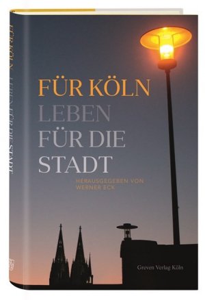 ISBN 9783774306509: Für Köln: Leben für die Stadt