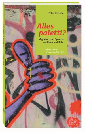 ISBN 9783774306554: Alles paletti? - Migration und Sprache an Rhein und Ruhr