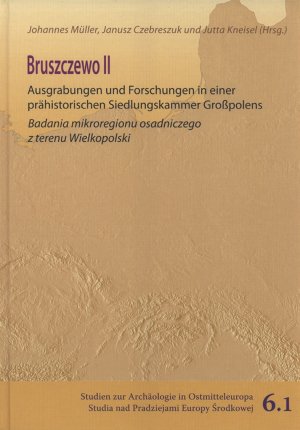 ISBN 9783774936744: Bruszczewo II - Ausgrabungen und Forschungen in einer prähistorischen Siedlungskammer Großpolens / Badania mikroregionu osadniczego z terenu Wielkopolski