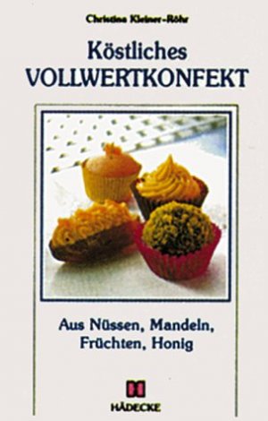 ISBN 9783775001335: Vollwert-Konfekt