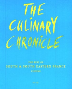 ISBN 9783775006040: The Culinary Chronicle, Bd. 5: The Best of South und South Eastern France englisch /deutsch Länderküchen Frankreich Kochbuch France französische Küche French Cuisine Frankreich Reiseführer Restaurantf