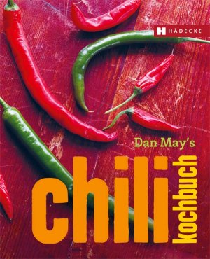 ISBN 9783775006408: Dan May's Chili Kochbuch