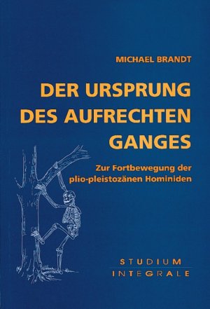 ISBN 9783775123570: Der Ursprung des aufrechten Ganges - Zur Fortbewegung der plio-pleistozänen Hominiden