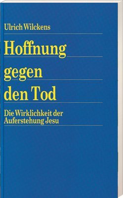 ISBN 9783775127356: Hoffnung gegen den Tod: Die Wirklichkeit der Auferstehung Jesu