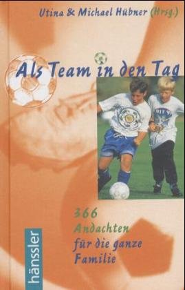 ISBN 9783775129268: Als Team in den Tag – 366 Andachten für die ganze Familie