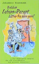 ISBN 9783775134972: Welches Lebens-Rezept hätten Sie denn gern? : ...die wichtigsten Zutaten für ein schmackhaftes und gesundes Lebensmenü!