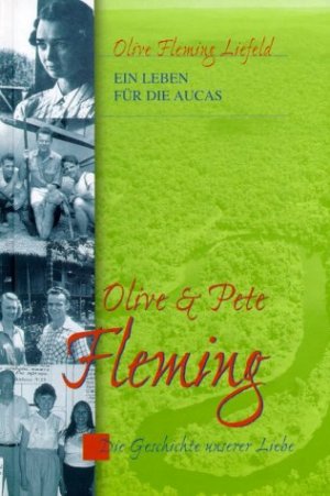 ISBN 9783775136655: Olive & Pete Fleming: Ein Leben für die Aucas - Die Geschichte unserer Liebe