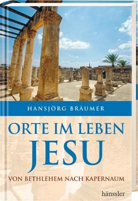 ISBN 9783775144322: Orte im Leben Jesu : Von Bethlehem bis Kapernaum