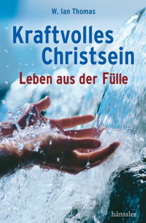 gebrauchtes Buch – Thomas, W. Ian – Kraftvolles Christsein - Leben aus der Fülle