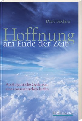 ISBN 9783775150248: Hoffnung am Ende der Zeit - Apokalyptische Gedanken eines messianischen Juden