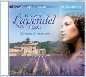 neues Hörbuch – Emily Carter – Wo der Lavendel blüht . Momente der Sehnsucht