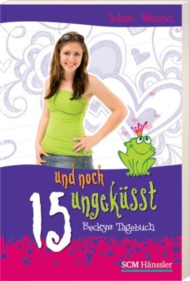 ISBN 9783775152464: 15 und noch ungeküsst - Beckys Tagebuch