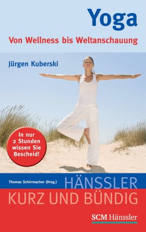 ISBN 9783775152822: Yoga - Von Wellness bis Weltanschauung Hänssler kurz und bündig / in nur 2 Stunden wissen Sie Bescheid!