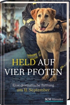 ISBN 9783775153171: Held auf vier Pfoten - Eine dramatische Rettung am 11. September