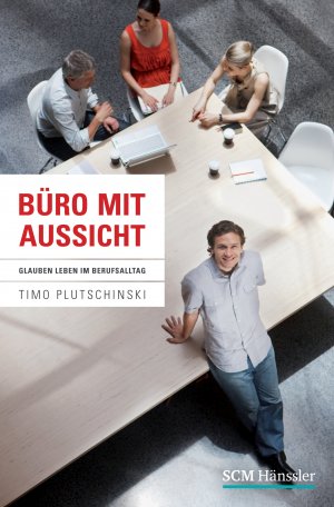 gebrauchtes Buch – Timo Plutschinski – Büro mit Aussicht - Glauben leben im Berufsalltag