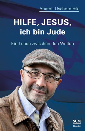 ISBN 9783775156998: Hilfe, Jesus, ich bin Jude - Ein Leben zwischen den Welten