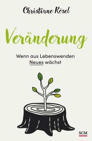 ISBN 9783775157292: Veränderung - Wenn aus Lebenswenden Neues wächst