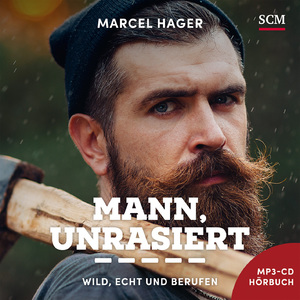 neues Hörbuch – Marcel Hager – Mann, unrasiert - Wild, echt und berufen - Hörbuch