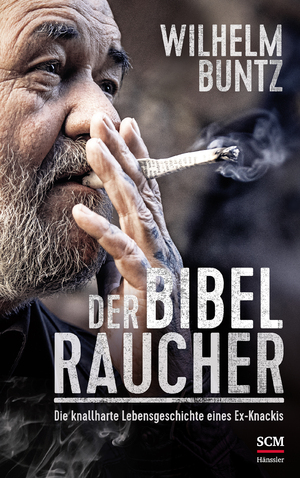 ISBN 9783775158602: Der Bibelraucher - Die knallharte Lebensgeschichte eines Ex-Knackis