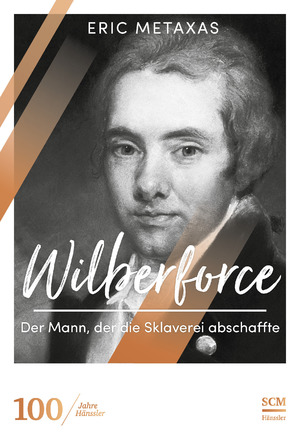 ISBN 9783775159395: Wilberforce - Der Mann, der die Sklaverei abschaffte