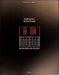 ISBN 9783775708180: Karljosef Schattner – Ein Architekt aus Eichstätt