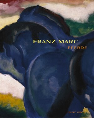 gebrauchtes Buch – Marc, Franz (Ill – Franz Marc - Pferde : Mit Beitr. von Karin von Maur, Andreas Schalhorn, Andreas K. Vetter, Klaus Zeeb. (Katalogbuch zur Ausstellung "Franz Marc - Pferde" in der Staatsgalerie Stuttgart vom 27. Mai bis 10. September 2000.)