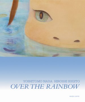 gebrauchtes Buch – Nara, Yoshitomo; Sugito – Over the Rainbow. Yoshitomo Nara, Hiroshi Sugito. Ausstellungskatalog.