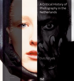 ISBN 9783775719506: Dutch Eyes - A Critical History of Photography in the Netherlands