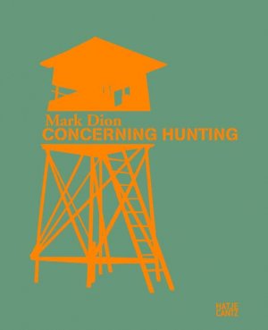 ISBN 9783775721974: Mark Dion – Concerning Hunting