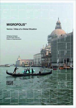 ISBN 9783775724852: Migropolis - Venice / Atlas of a Global Situation