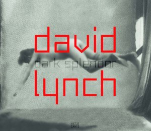 ISBN 9783775725248: David Lynch  Dark Splendor - Raum Bilder Klang