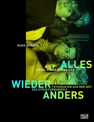 ISBN 9783775727525: Alles wieder anders - Fotografien aus der Zeit des Strukturwandels