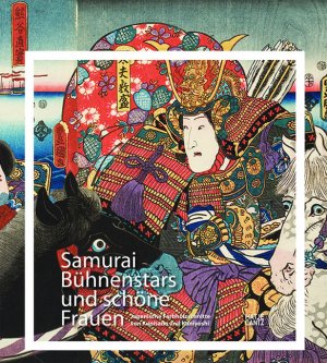 ISBN 9783775732383: Samurai, Bühnenstars und schöne Frauen - Japanische Farbholzschnitte von Kunisada und Kuniyoshi