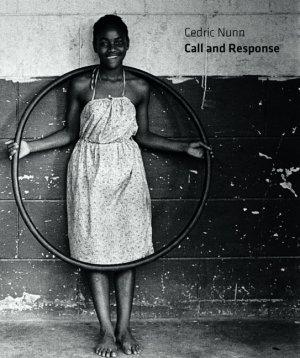 ISBN 9783775732505: Cedric Nunn - Call and Response