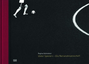 neues Buch – Regina Schmeken – Regina Schmeken Unter Spielern - Die Nationalmannschaft