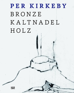 ISBN 9783775738989: Per Kirkeby - Bronze, Kaltnadel, Holz.