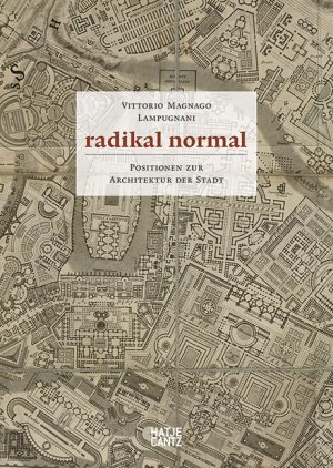 ISBN 9783775740074: Radikal normal - Positionen zur Architektur der Stadt