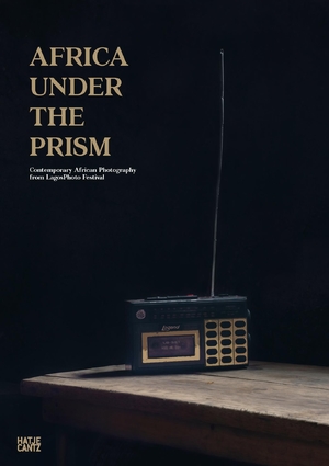 ISBN 9783775740883: Africa Under the Prism - Contemporary African Photography from LagosPhoto Festival