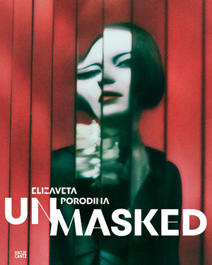 ISBN 9783775752466: Elizaveta Porodina | UN/MASKED | Nadine Barth | Buch | 160 S. | Englisch | 2022 | Hatje Cantz Verlag GmbH | EAN 9783775752466