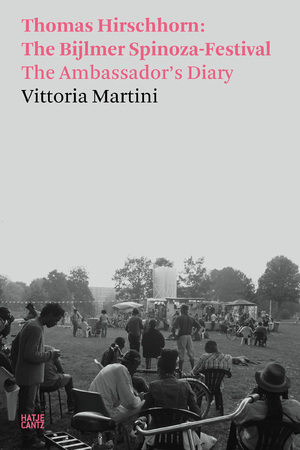 ISBN 9783775752626: Vittoria Martini - Thomas Hirschhorn: The Bijlmer Spinoza-Festival. The Ambassador's Diary