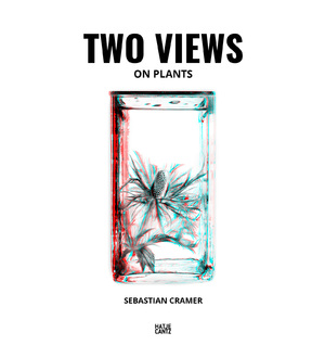 ISBN 9783775753821: Sebastian Cramer: Two Views on Plants / Wendebuch mit zwei 3D-Brillen