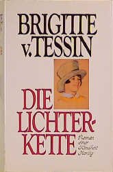 gebrauchtes Buch – Tessin, Brigitte von – Die Lichterkette - Roman einer Kindheit